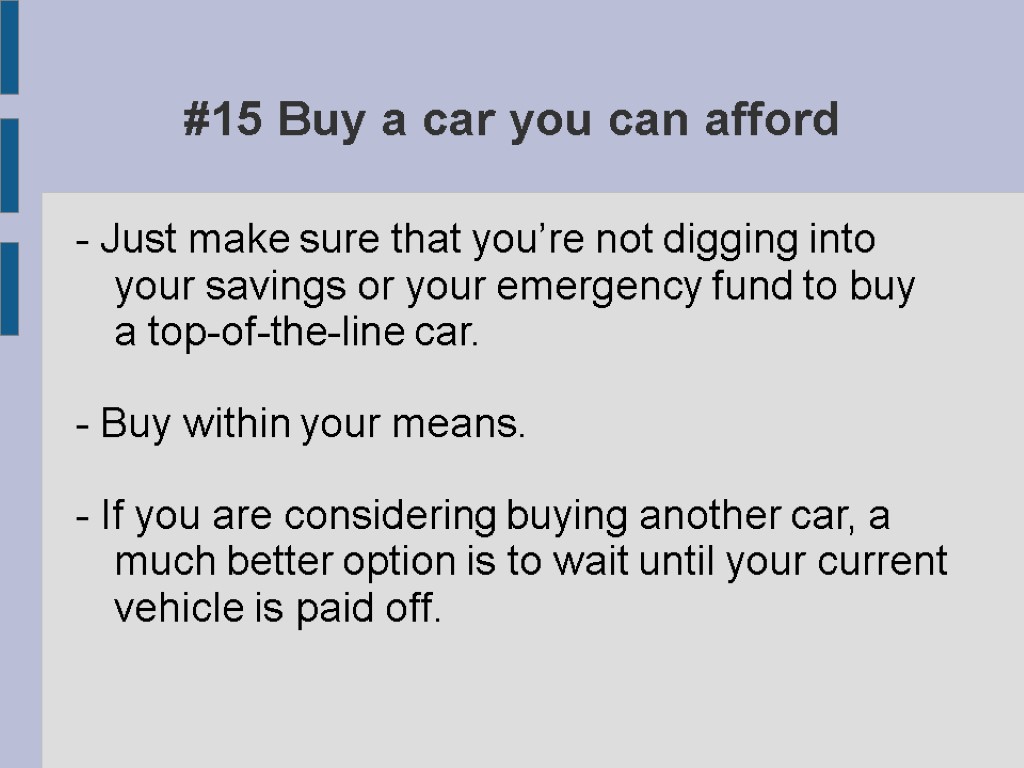 #15 Buy a car you can afford - Just make sure that you’re not
